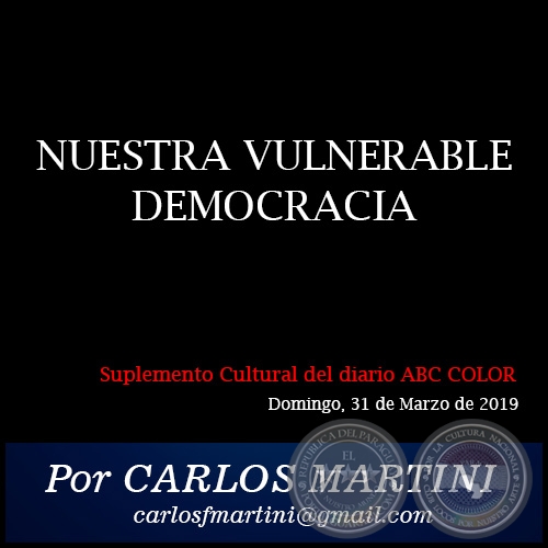 NUESTRA VULNERABLE DEMOCRACIA - Por CARLOS MARTINI - Domingo, 31 de Marzo de 2019